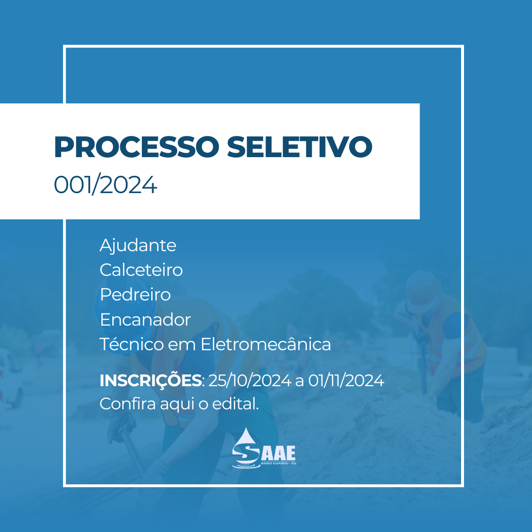 SAAE ABRE PROCESSO SELETIVO PARA CONTRATAÇÃO TEMPORÁRIA PARA FUNÇÕES DA ÁREA OPERACIONAL